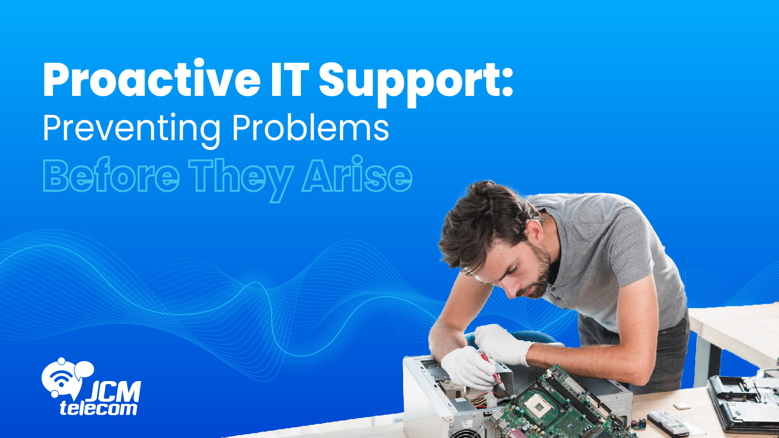 Proactive IT Support: Preventing Problems Before They Arise